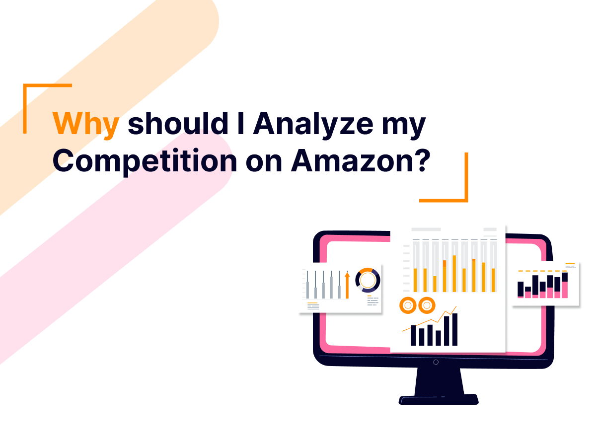How to Do Effective Amazon Competitor Analysis in 2023 - Captens